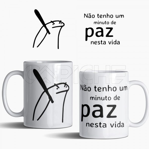 Caneca Não tenho 1 minuto de paz
