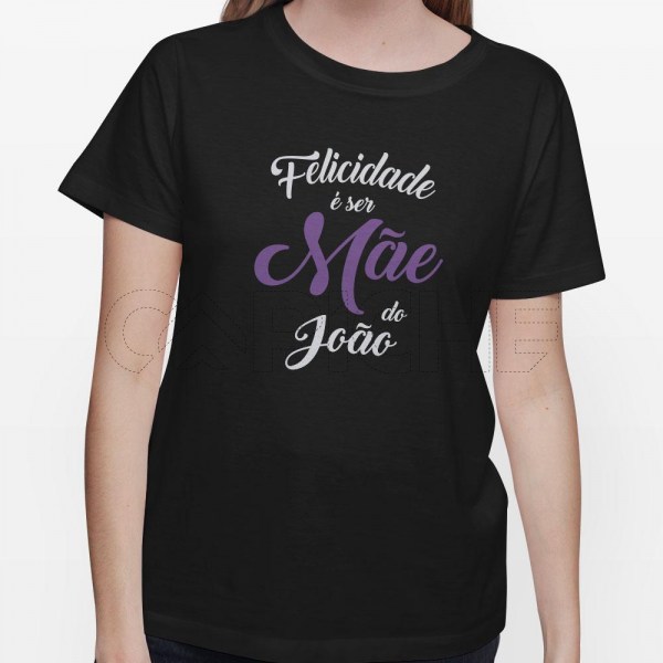 Tshirt Senhora Felicidade é ser 