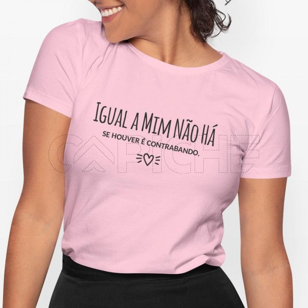 Tshirt Igual a mim não há