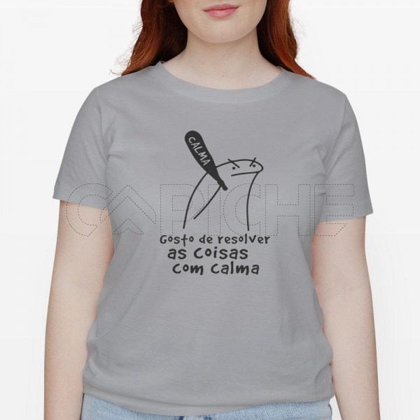 Tshirt Senhora Com Calma... Flork